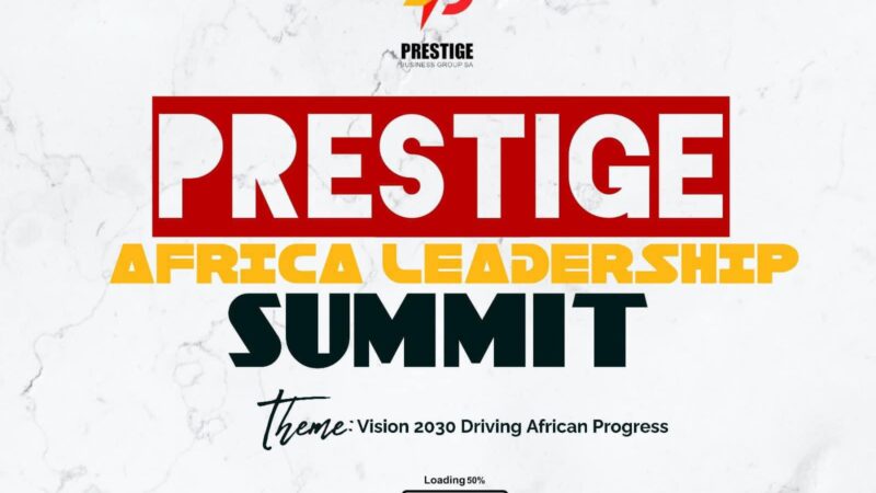 Prestige Africa Leadership Summit: Vision 2030 For Africa Under The Aegis Of Prestige Group Sa